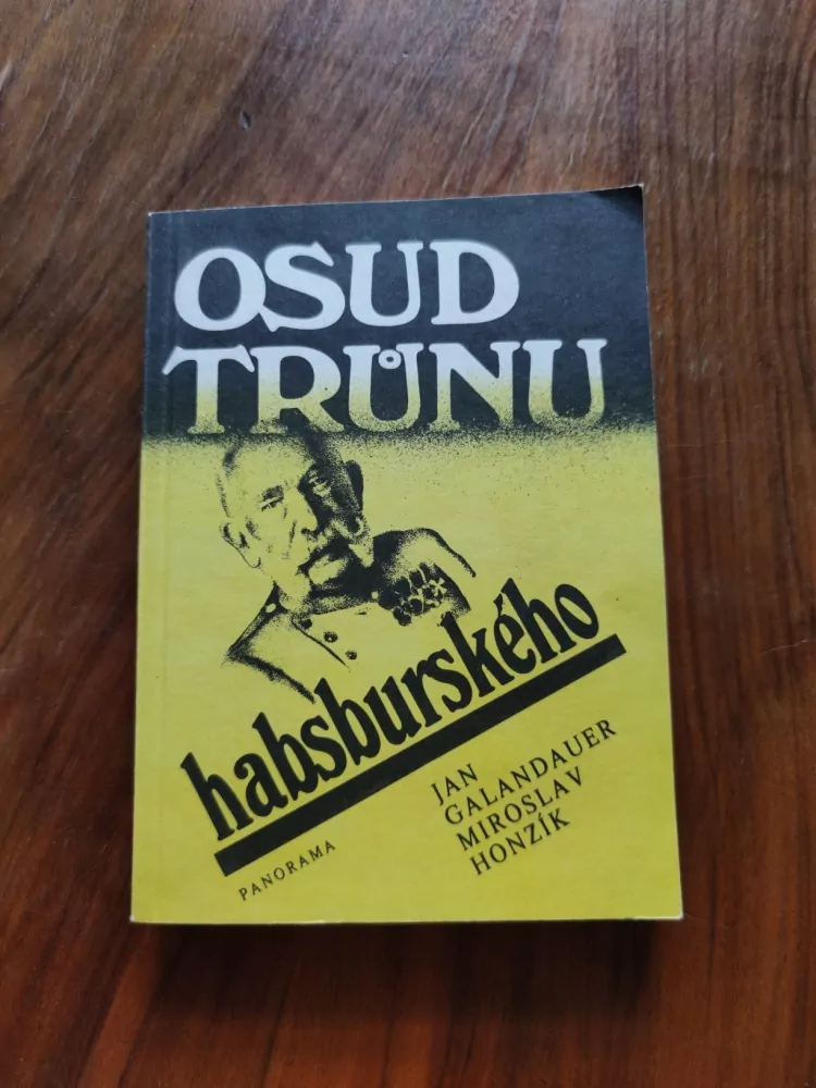 JAN GALANDAUER, MIROSLAV HONZÍK - Osud trůnu habsburského
