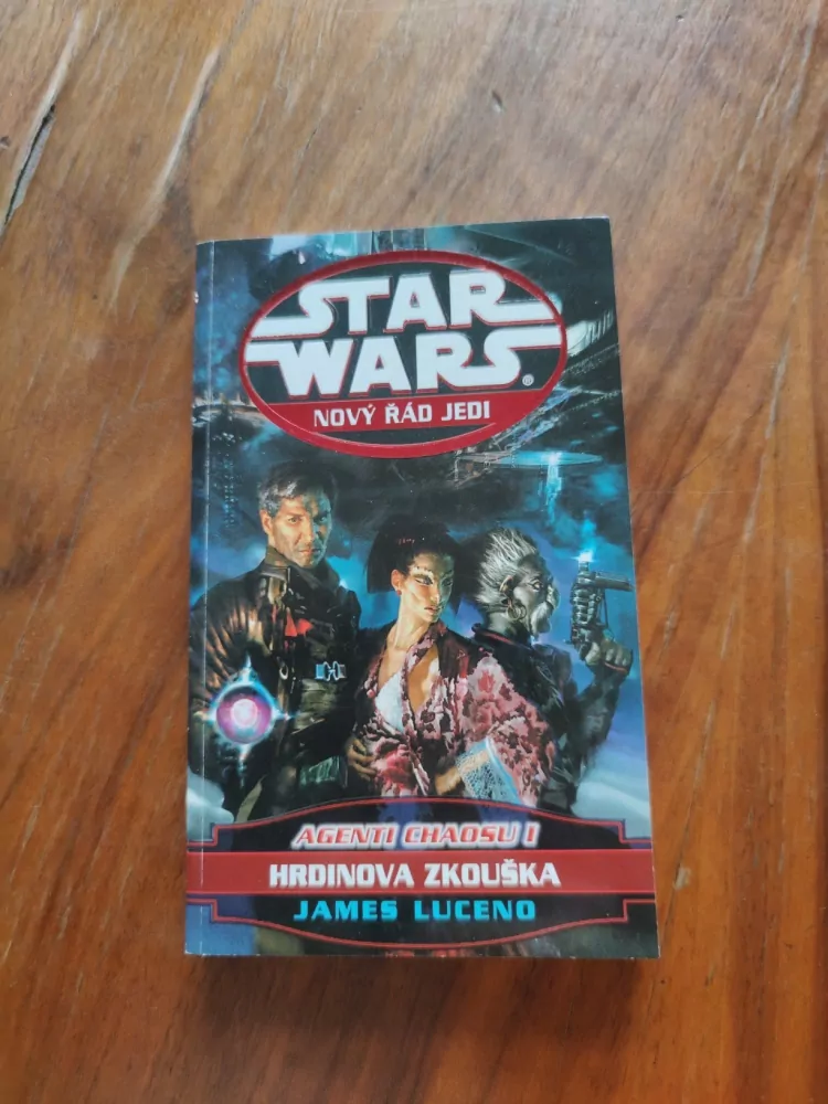 JAMES LUCENO - Star Wars: Nový řád Jedi 4. - Agenti chaosu I. - Hrdinova zkouška