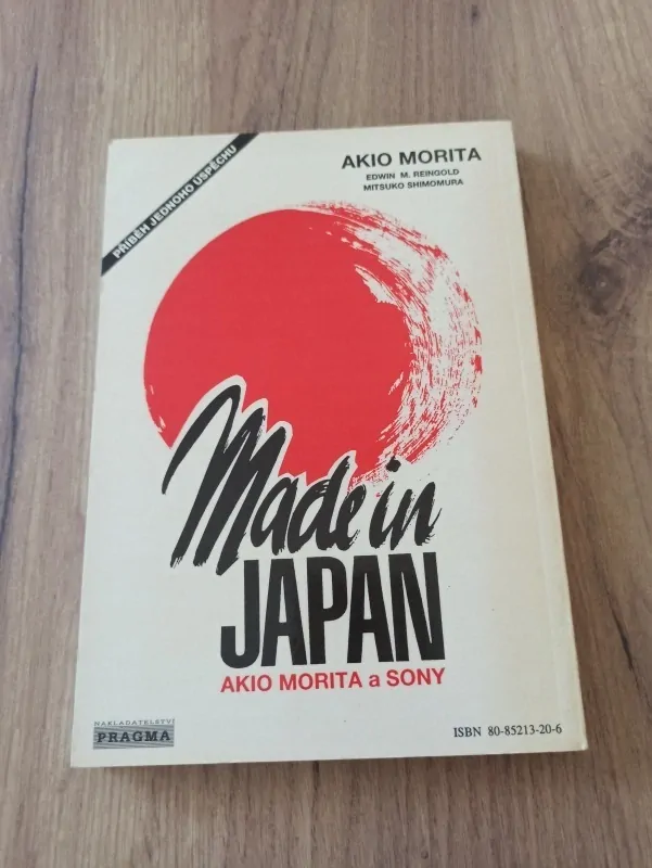 AKIO MORITA, EDWIN M. REINGOLD, MITSUKO SHIMOMURA - Made in Japan: Akio Morita a Sony