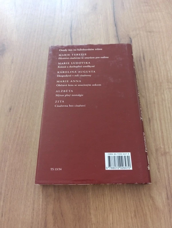 FRIEDRICH WEISSENSTEINER - Ženy na habsburském trůnu: Rakouské císařovny 1804-1918