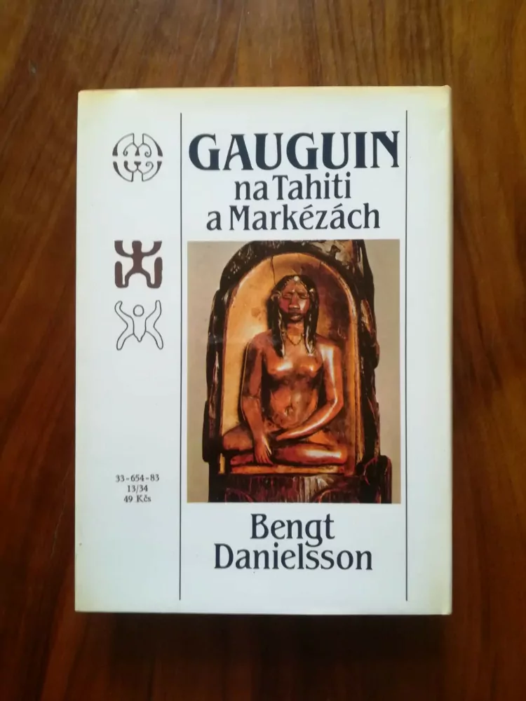 BENGT DANIELSSON - Gauguin na Tahiti a Markézách