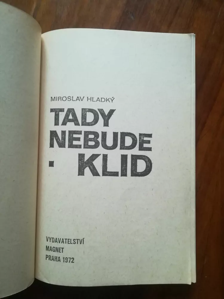 MIROSLAV HLADKÝ - Tady nebude klid