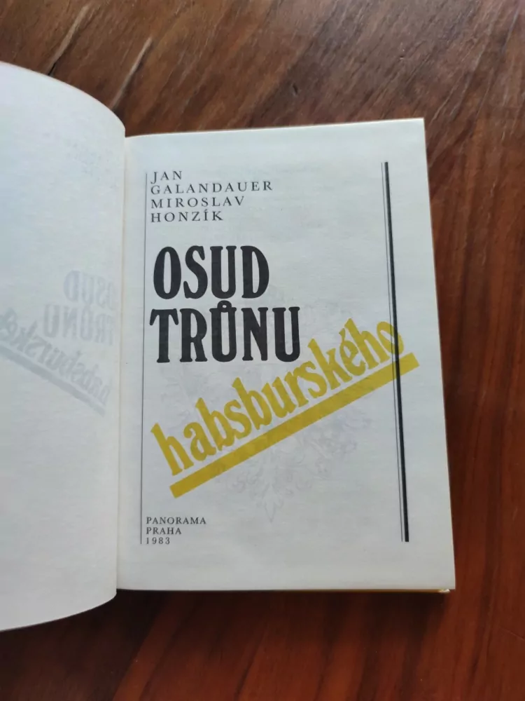 JAN GALANDAUER, MIROSLAV HONZÍK - Osud trůnu habsburského