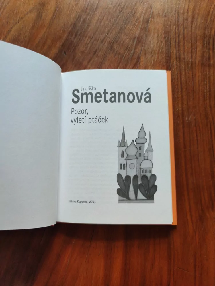 JINDŘIŠKA SMETANOVÁ - Pozor, vyletí ptáček
