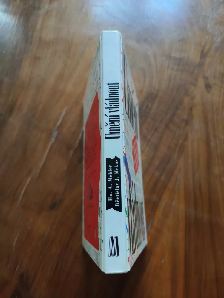HA. A. MEHLER, BŘETISLAV J. MRKOS - Umění vládnout - tajemství úspěchu moudrých statniků