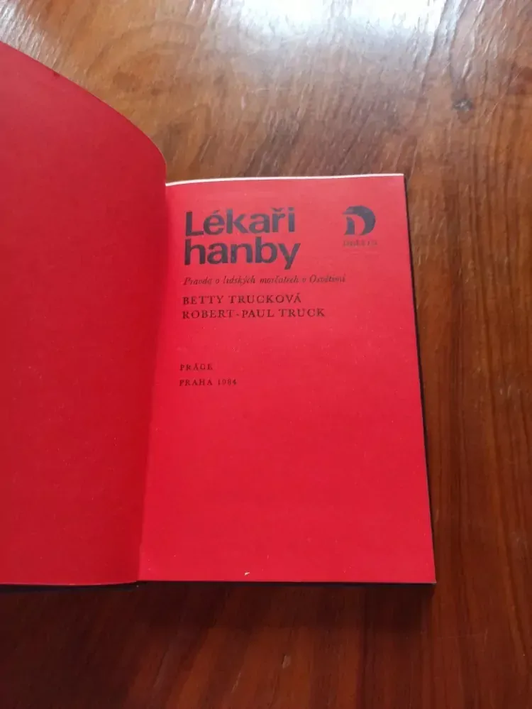 BETTY TRUCK, ROBERT-PAUL TRUCK - Lékaři hanby: Pravda o lidských morčatech v Osvětimi