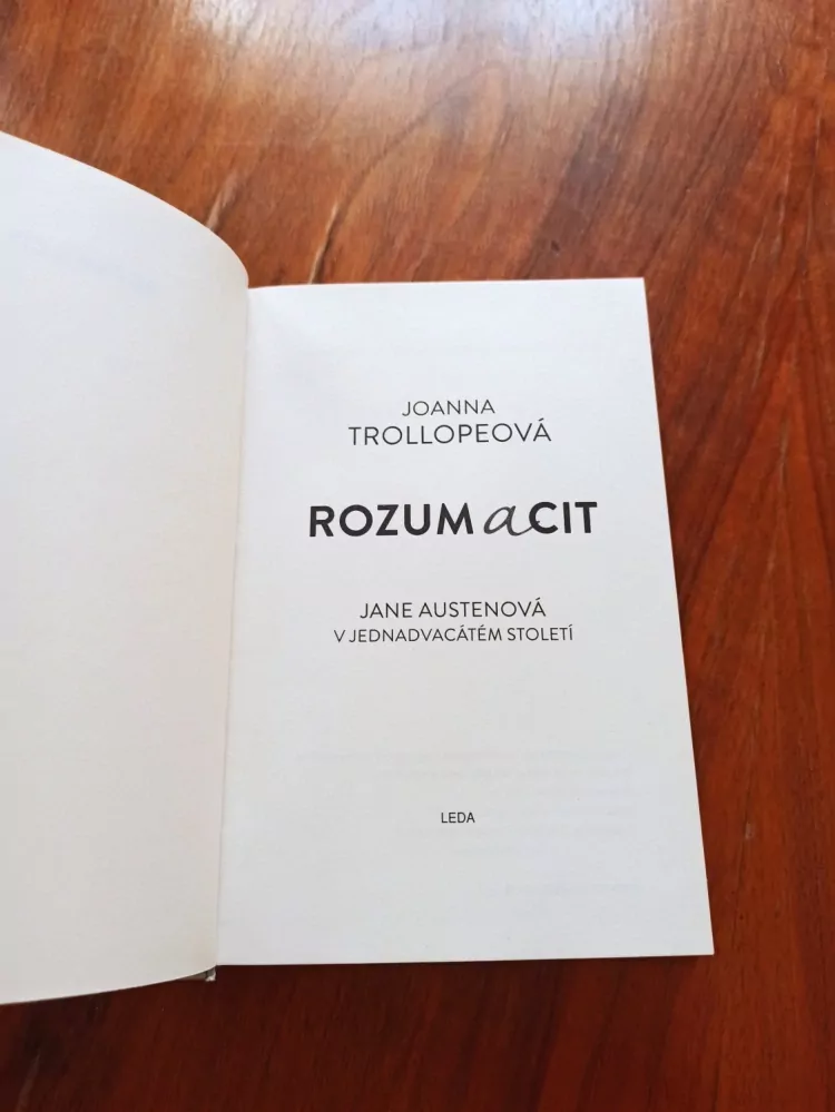 JOANNA TROLLOPE - Rozum a cit: Jane Austenová v jednadvacátém století