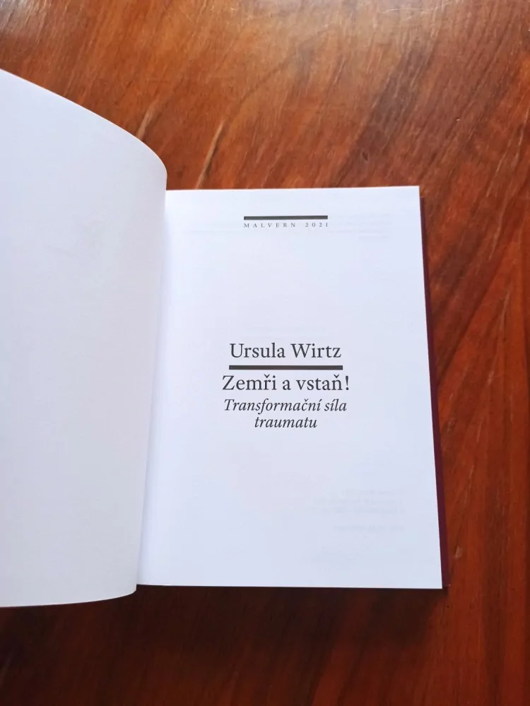 URSULA WIRTZ - Zemři a vstaň: Transformační síla traumatu