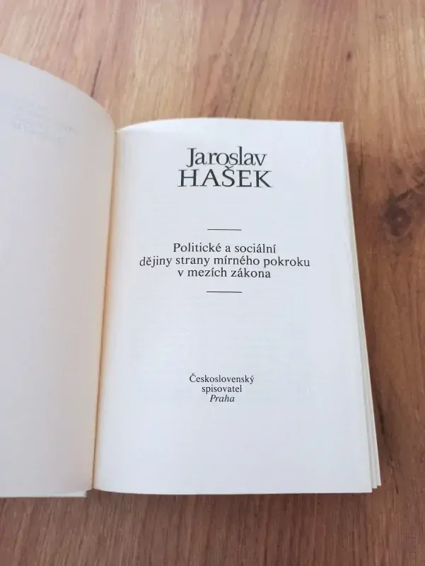 JAROSLAV HAŠEK - Dějiny strany mírného pokroku v mezích zákona