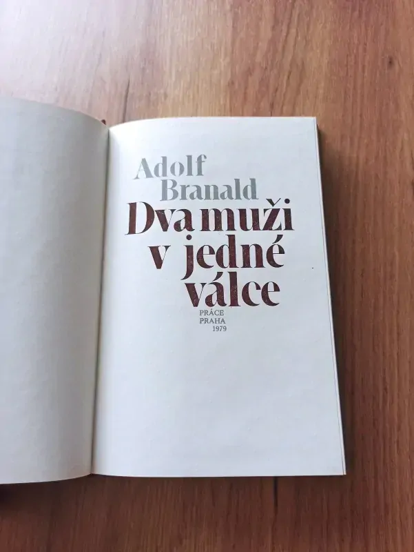 ADOLF BRANALD - Dva muži v jedné válce