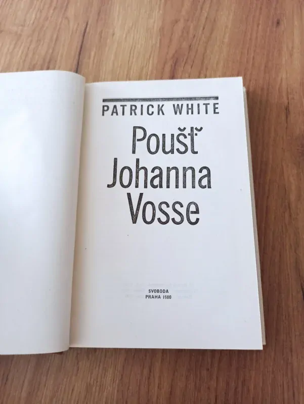 PATRICK WHITE - Poušť Johanna Vosse