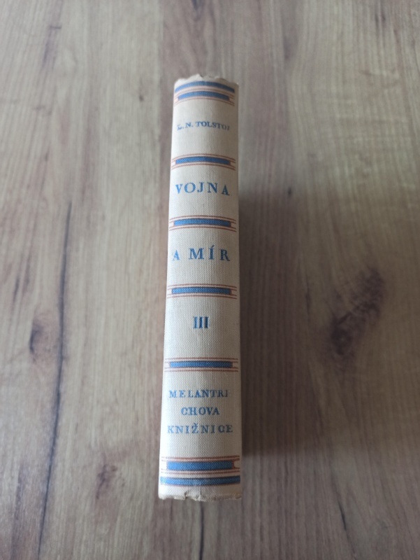 LEV NIKOLAJEVIČ TOLSTOJ - Vojna a mír III. 