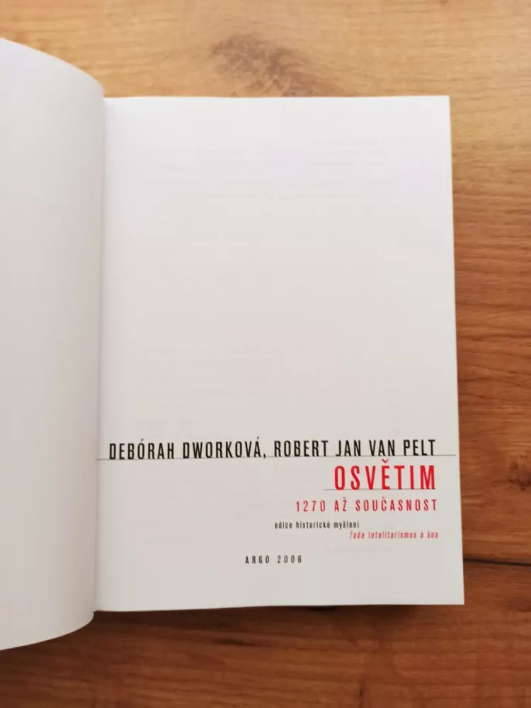 DEBÓRAH DWORK, ROBERT JAN VAN PELT - Osvětim: Od roku 1270 do současnosti