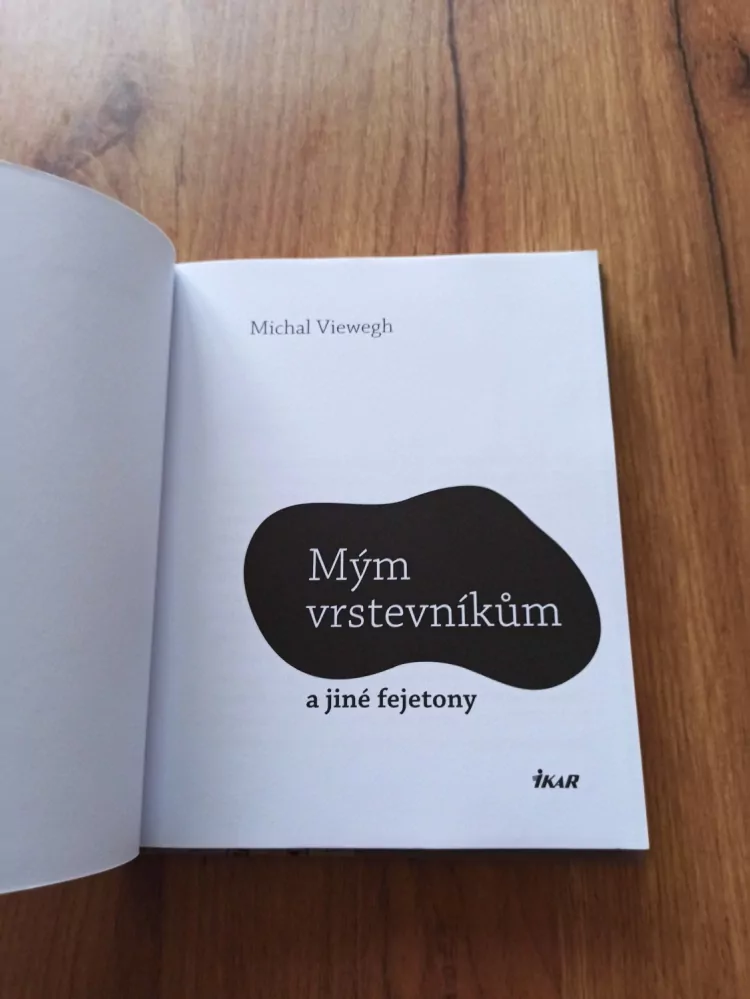 MICHAL VIEWEGH - Mým vrstevníkům a jiné fejetony