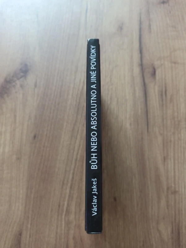 VÁCLAV JAKEŠ - Bůh nebo absolutno a jiné povídky