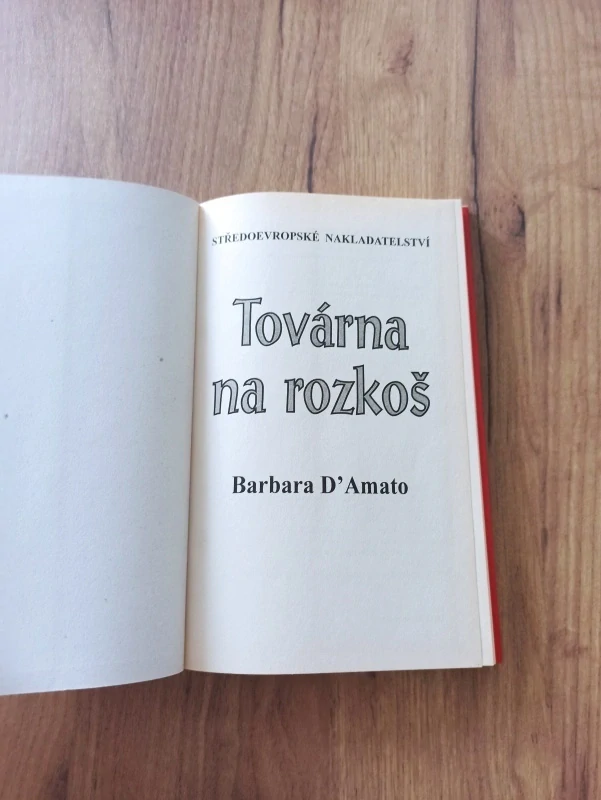 BARBARA D’AMATO - Továrna na rozkoš