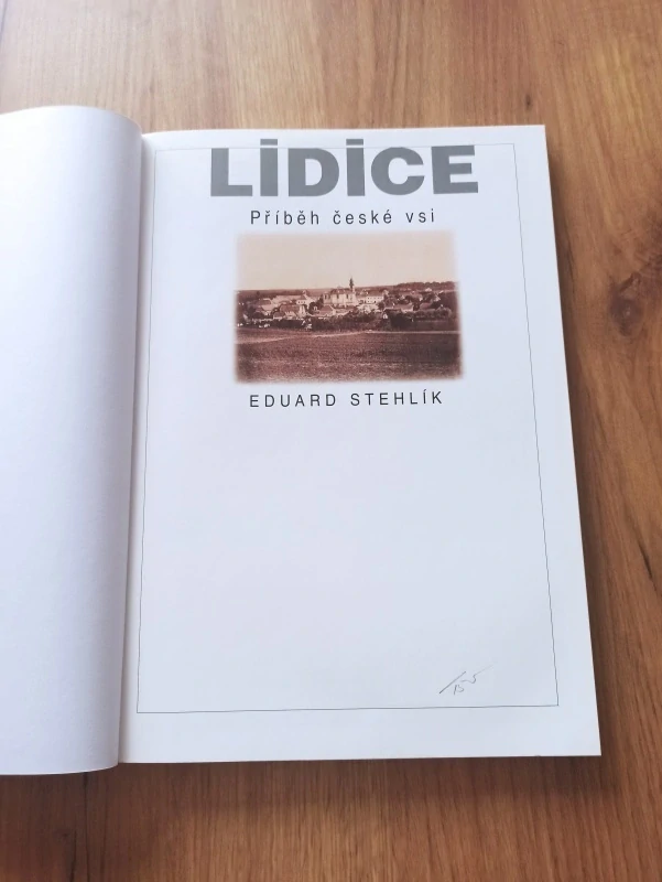 EDUARD STEHLÍK - Lidice. Příběh české vsi