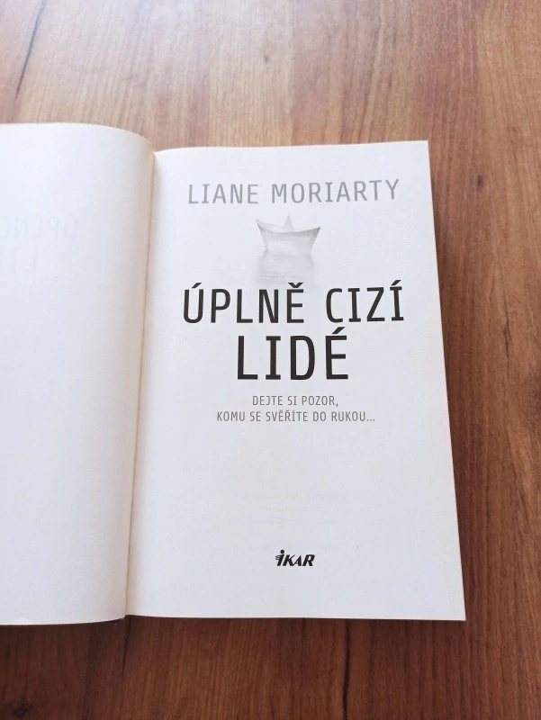 LIANE MORIARTY - Úplně cizí lidé