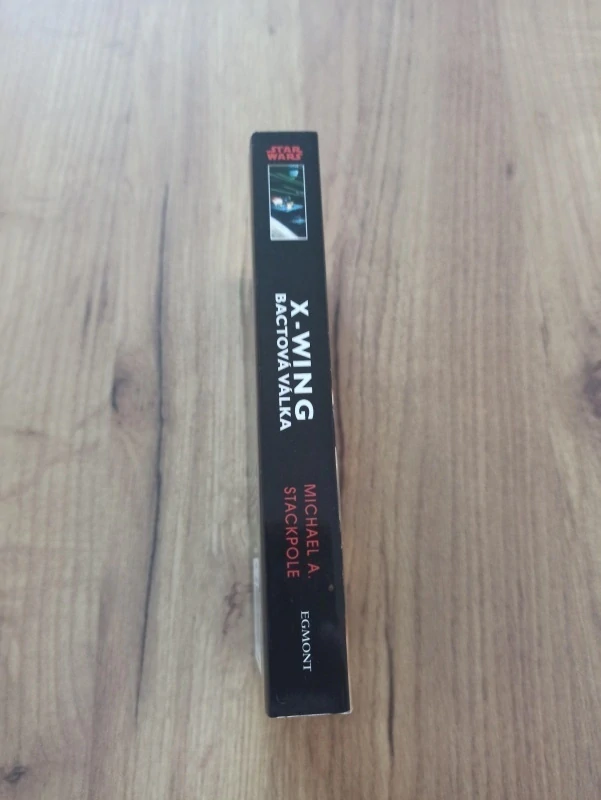 MICHAEL A. STACKPOLE - Star Wars: X-Wing 4. - Bactová válka