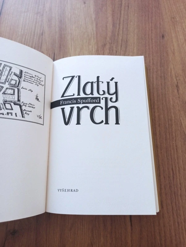 FRANCIS SPUFFORD - Zlatý vrch