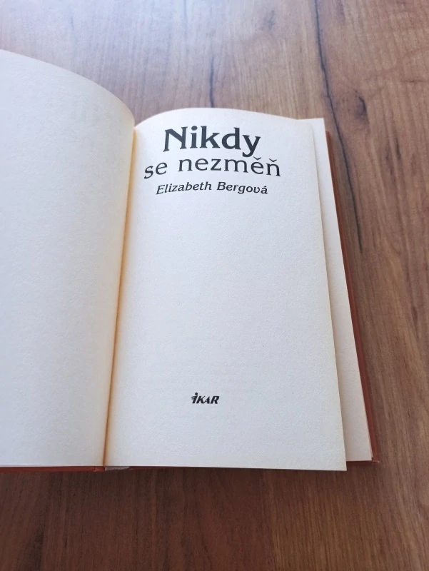 ELIZABETH BERG - Nikdy se nezměň