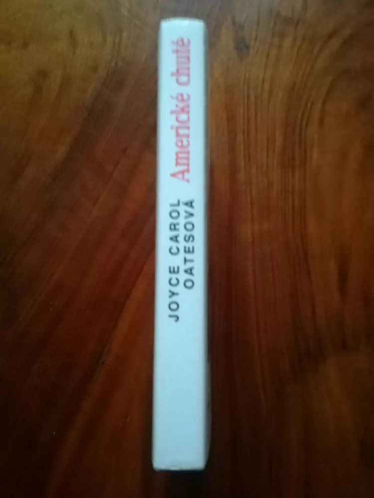 JOYCE CAROL OATES - Americké chutě