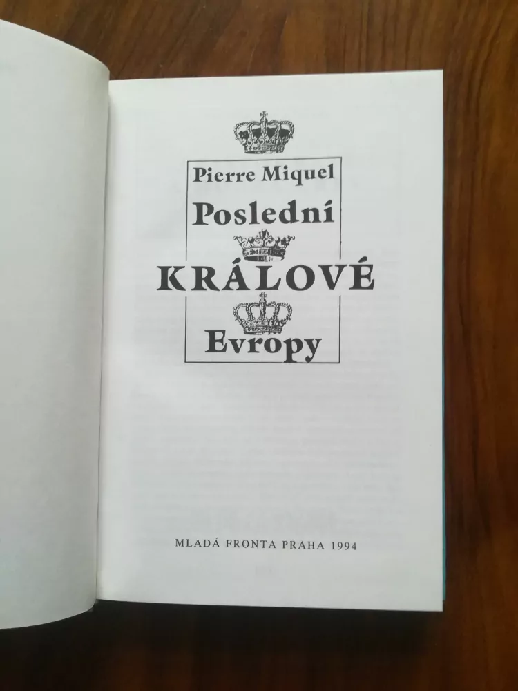 PIERRE MIQUEL - Poslední králové Evropy