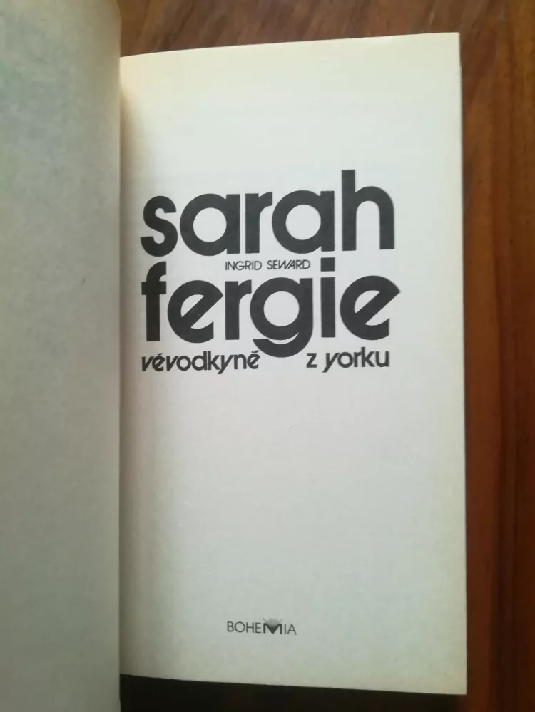INGRID SEWARD - Sarah Fergie vévodkyně z Yorku