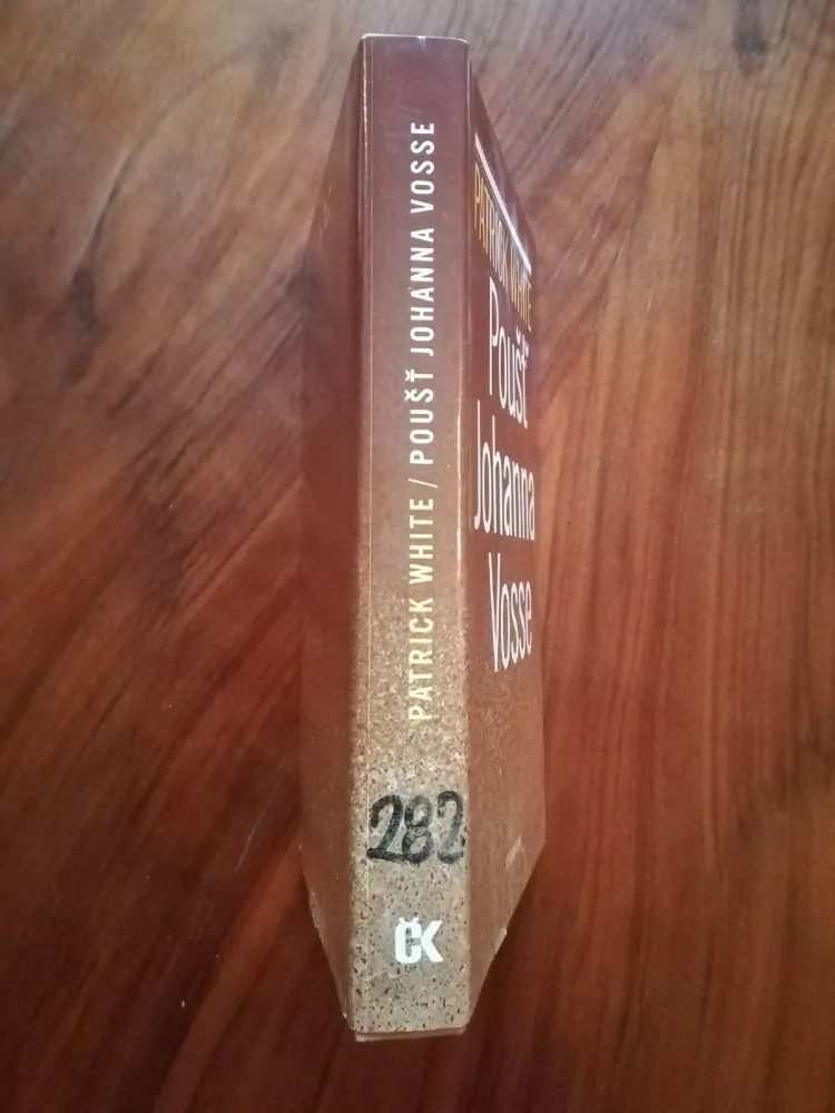 PATRICK WHITE - Poušť Johanna Vosse