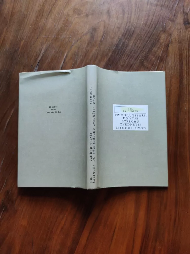 J.D.SALINGER - Vzhůru, tesaři, do výše střechu zvedněte! Seymour: Úvod
