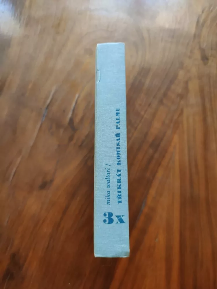 MIKA WALTARI - Třikrát komisař Palmu