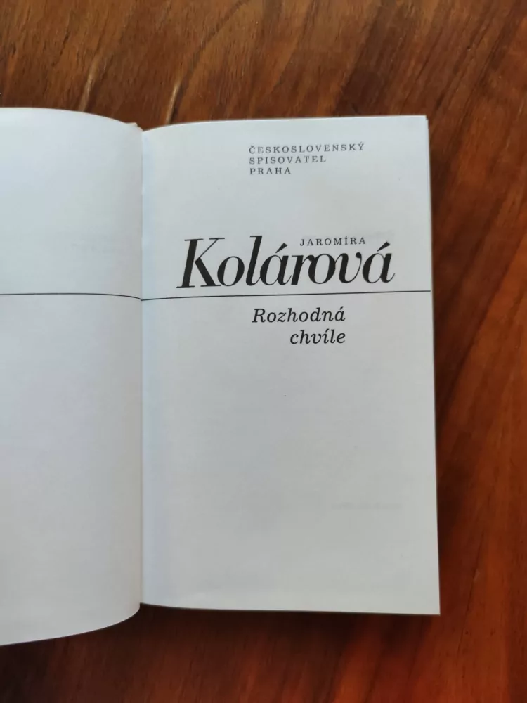 JAROMÍRA KOLÁROVÁ - Rozhodná chvíle