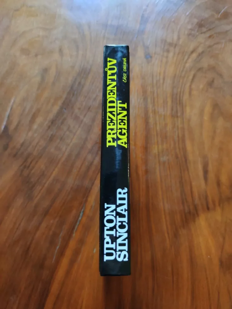 UPTON SINCLAIR -  Prezidentův Agent 2. díl