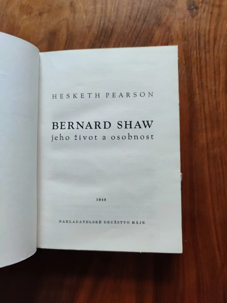 HESKETH PEARSON - G. B. Shaw: Jeho život a osobnost