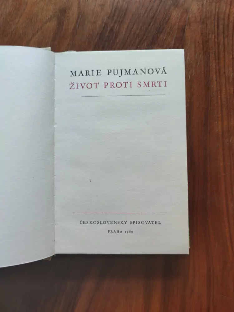 MARIE PUJMANOVÁ - Život proti smrti