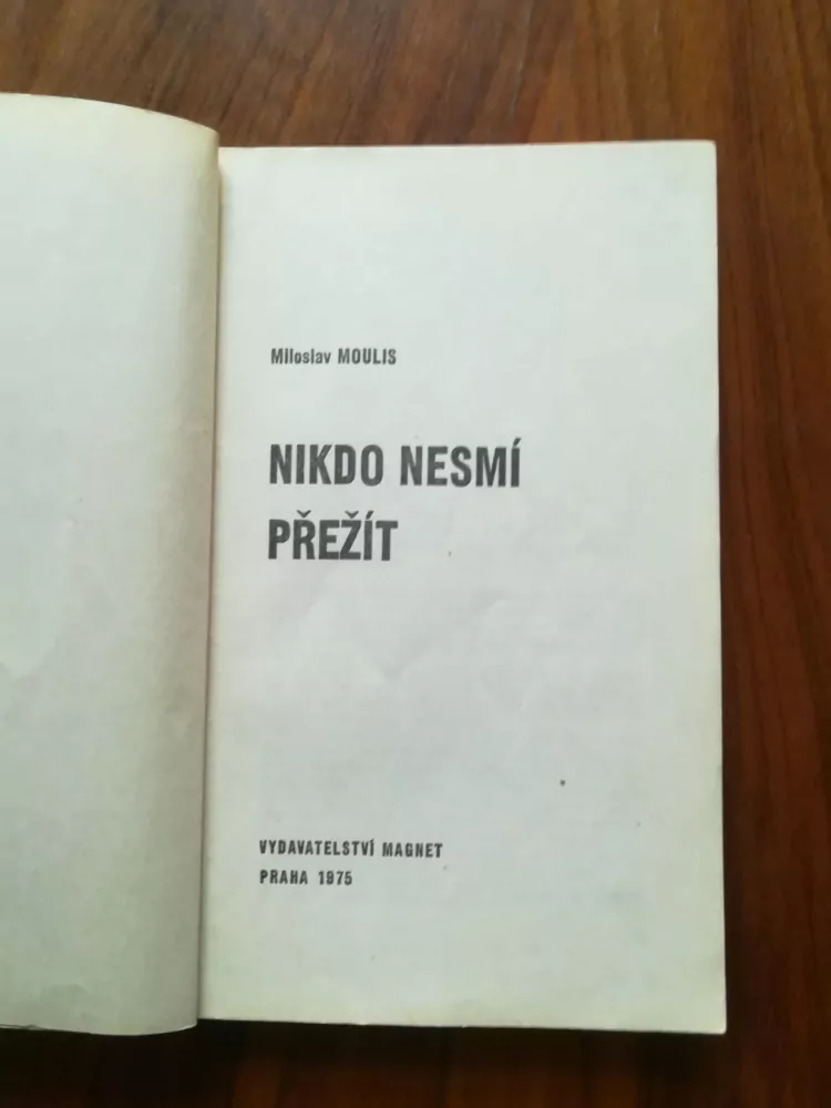 MILOSLAV MOULIS - Nikdo nesmí přežít
