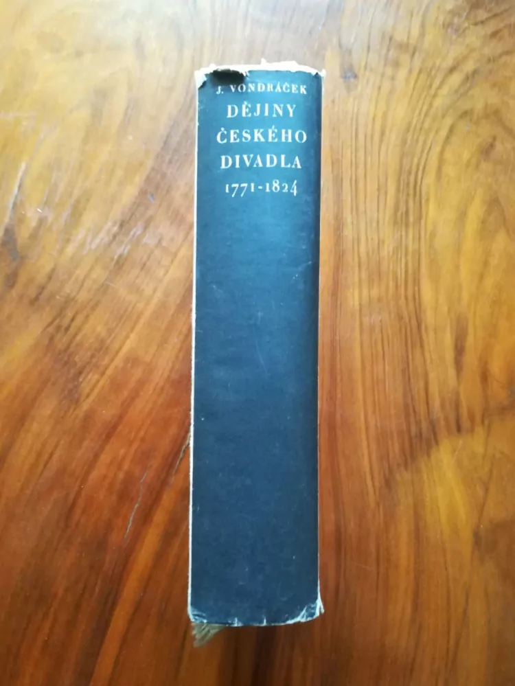 JAN VONDRÁČEK - Dějiny českého divadla 1771 – 1824