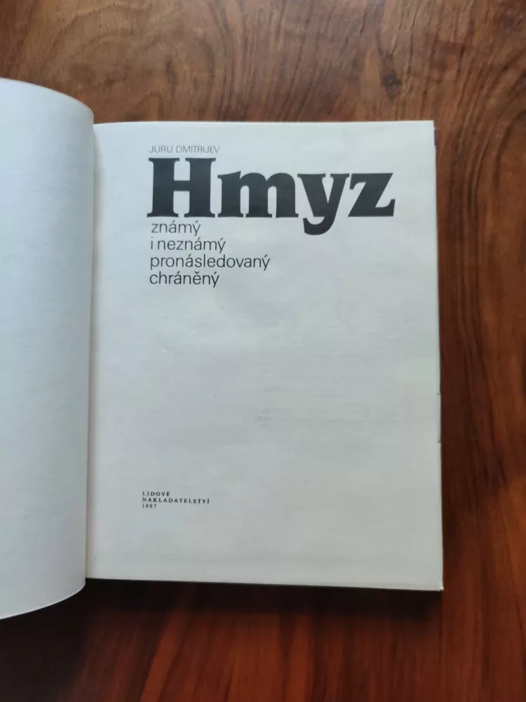 JURIJ DMITRIJEV - Hmyz známý i neznámý, pronásledovaný, chráněný