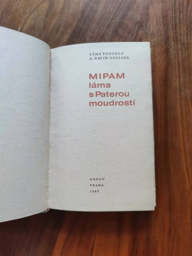 ALEXANDRA DAVID NÉEL, LÁMA YONGDEN - MIPAM láma s Paterou moudrostí