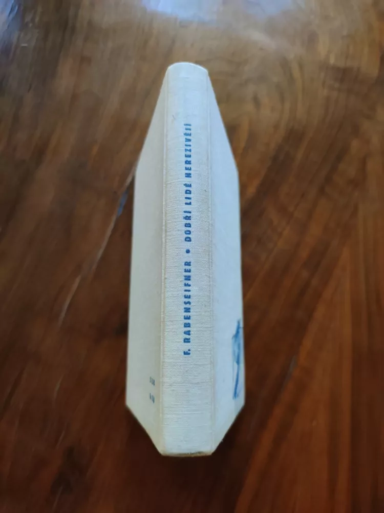 FRANTIŠEK RABENSEIFNER - Dobří lidé nerezivějí