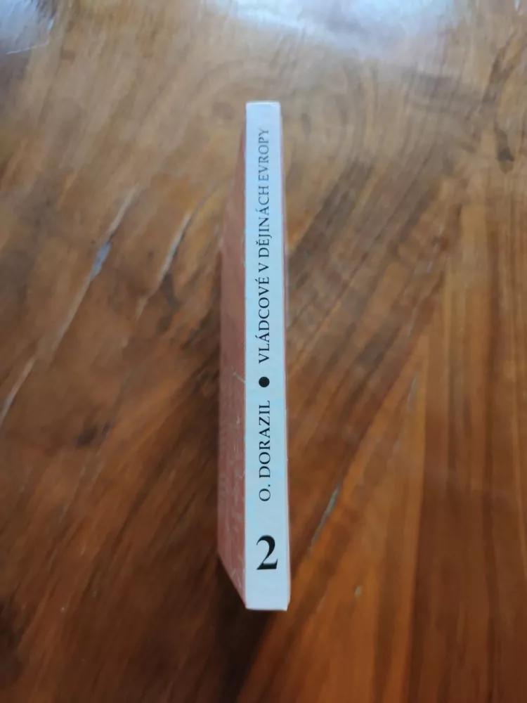 OTAKAR DORAZIL - Vládcové v dějinách Evropy 2 - (800-1648)