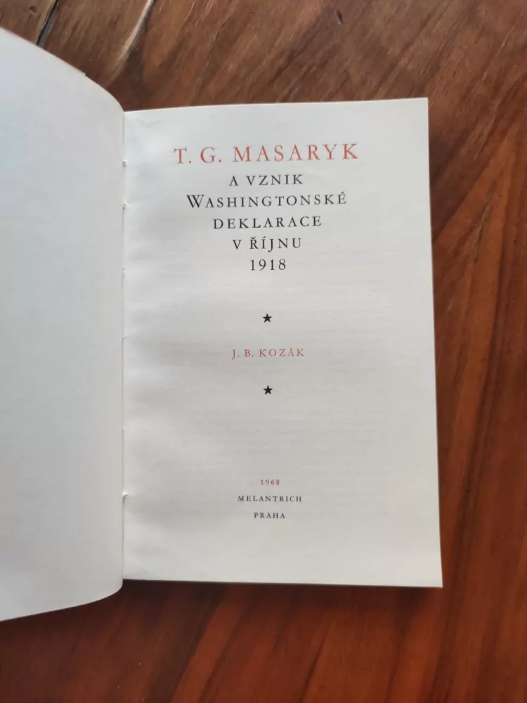 JAN BLAHOSLAV KOZÁK - T.G. Masaryk a vznik Washingtonské deklarace v říjnu 1918