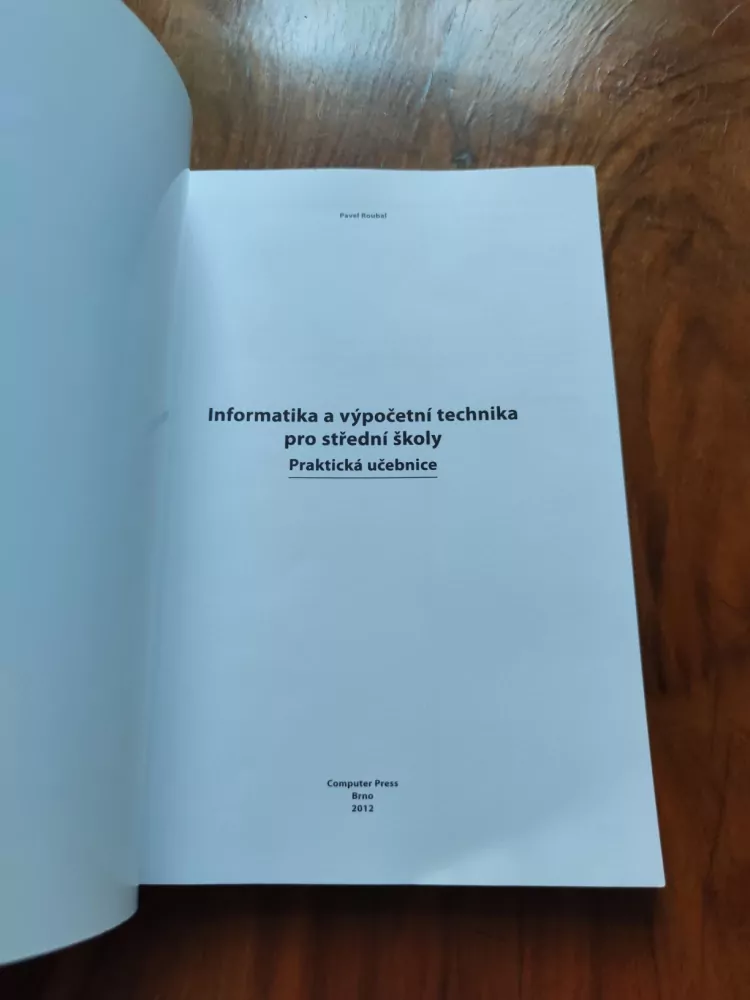 PAVEL ROUBAL - Informatika a výpočetní technika pro střední školy - Praktická učebnice