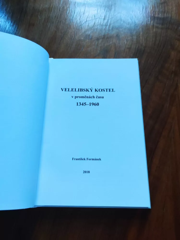FRANTIŠEK FORMÁNEK - Velelibský kostel v proměnách času 1345-1960