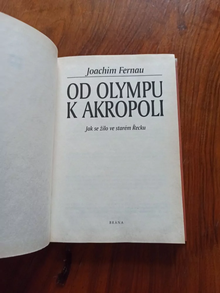 JOACHIM FERNAU - Od Olympu k Akropoli - Jak se žilo ve starém Řecku