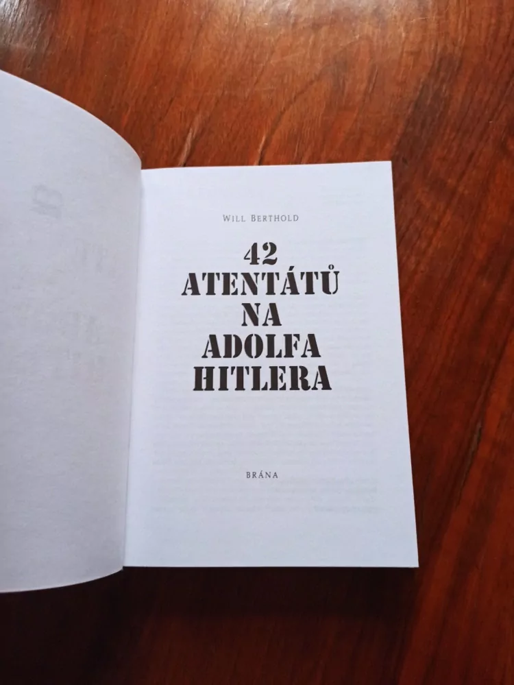 WILL BERTHOLD - 42 atentátů na Adolfa Hitlera