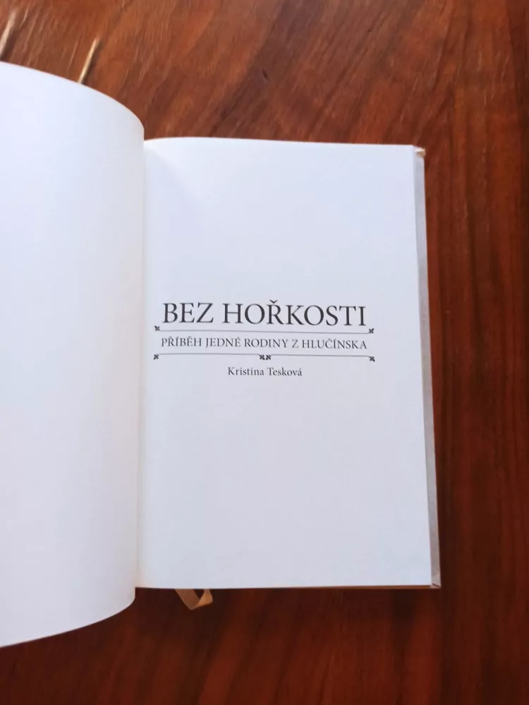 KRISTINA TESKOVÁ - Bez hořkosti - Příběh jedné rodiny z Hlučínska
