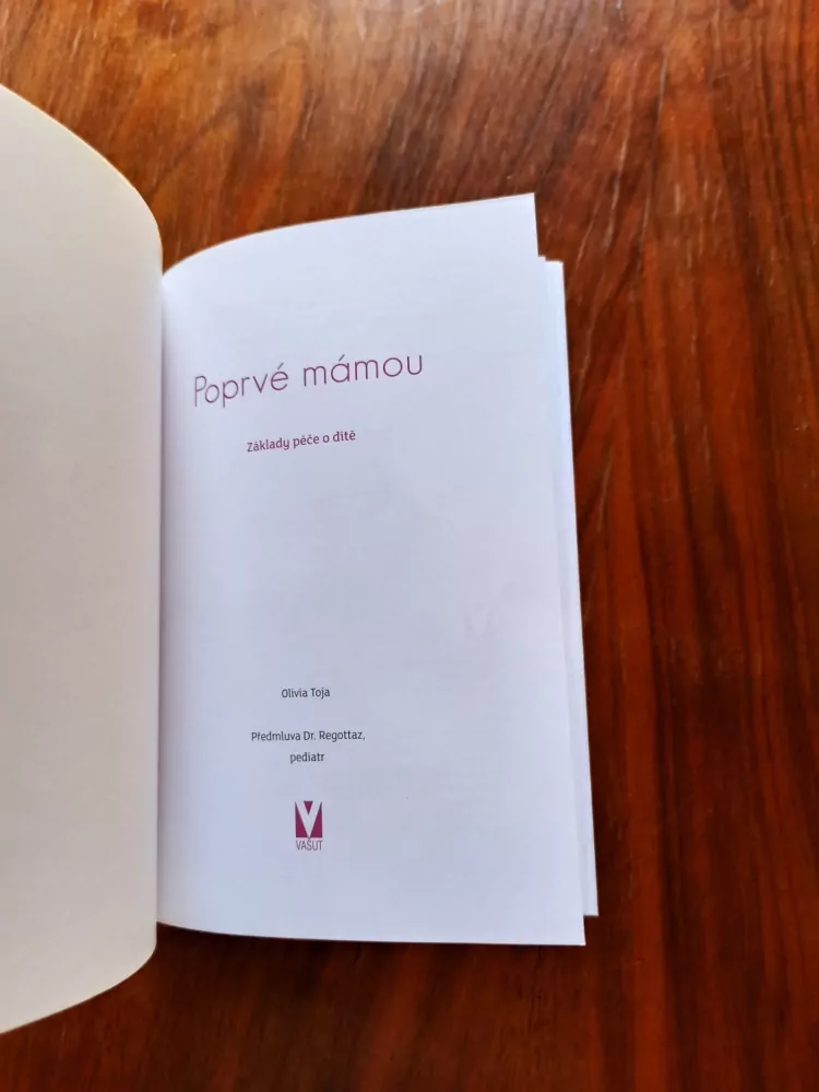 OLIVIA TOJA, DR. REGOTTAZ - Poprvé mámou - Základy péče o dítě