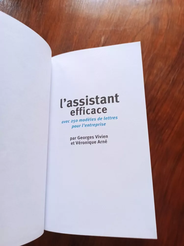  Georges Vivien, Véronique Arné - L'assistant efficace - Avec 250 modèles de lettres pour l'entreprise 