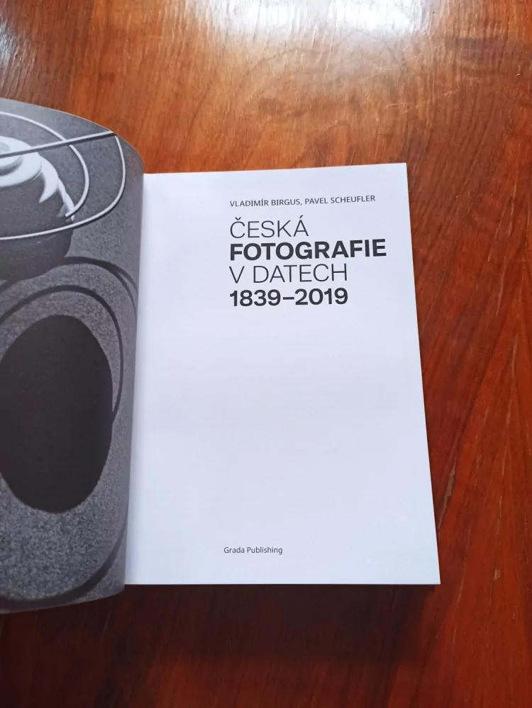 VLADIMÍR BIRGUS, PAVEL SCHEUFLER - Česká fotografie v datech 1839-2019